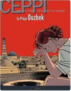 Couverture du livre « Stéphane Clément, chroniques d'un voyageur t.13 ; le piège ouzbek » de Daniel Ceppi aux éditions Lombard