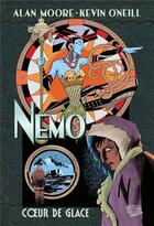 Couverture du livre « Nemo t.1 : coeur de glace » de Alan Moore et Kevin O'Neill aux éditions Panini
