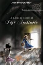Couverture du livre « Le journal intime de pepe archimede » de Jean-Yves Gardey aux éditions Edilivre