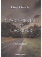 Couverture du livre « Départementale de l'horreur » de Guy Grech aux éditions Presses Du Midi