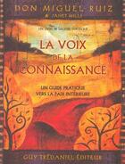 Couverture du livre « La voix de la connaissance ; un guide pratique vers la paix » de Ruiz/Mills aux éditions Guy Trédaniel