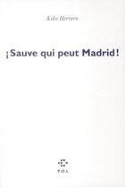 Couverture du livre « Sauve qui peut Madrid ! » de Kiko Herrero aux éditions P.o.l