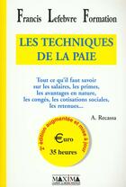 Couverture du livre « Les techniques de la paie - 2e ed. - tout ce qu'il faut savoir sur les salaires » de Arlette Recassa aux éditions Maxima