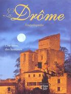 Couverture du livre « La Drôme ; une terre, des hommes ; encyclopédie » de Marc Boyer aux éditions La Fontaine De Siloe