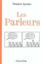 Couverture du livre « Les parleurs » de Francois Ayroles aux éditions L'association