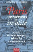 Couverture du livre « Paris mysterieux et insolite t1 » de Lesbros D aux éditions De Boree