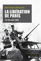 Couverture du livre « La libération de Paris » de Jean-Francois Muracciole aux éditions Tallandier