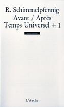 Couverture du livre « Avant/apres / temps universel + 1 » de Schimmelpfennig R. aux éditions L'arche