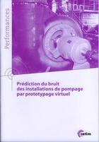 Couverture du livre « Prediction du bruit des installations depompage par prototypage virtuel coll performances 9q169 » de  aux éditions Cetim