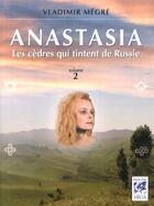 Couverture du livre « Anastasia t.2 ; les cèdres qui tintent de Russie » de Vladimir Megre aux éditions Vega