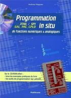 Couverture du livre « Programmation in situ de fonctions numeriques et analogiques - jtag/spi, gal, pac, cpld » de Andreas Heppner aux éditions Publitronic Elektor