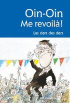Couverture du livre « Oin Oin me revoilà ! les ders des ders » de Albert Belperroud aux éditions Cabedita