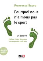 Couverture du livre « Pourquoi nous n'aimons pas le sport (2e édition) » de Golay Alain et Francesca Sacco aux éditions Planete Sante