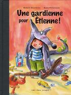 Couverture du livre « Une gardienne pour Etienne ! » de Soulieres/Villeneuve aux éditions 400 Coups