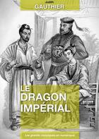 Couverture du livre « Le dragon impérial » de Judith Gauthier aux éditions Numeriklivres