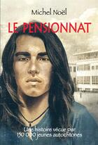 Couverture du livre « Le pensionnat » de Michel Noel aux éditions Dominique Et Compagnie