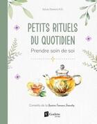 Couverture du livre « Petits rituels du quotidien : Prendre soin de soi » de Sylvie Demers aux éditions Goelette