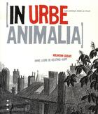 Couverture du livre « In urbe animalia » de Anne-Laure De Keating-Hart et Nolwenn Godais aux éditions Points De Suspension