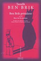 Couverture du livre « Taoufik ben brik president ; tunis city 2004 » de Taoufik Ben-Brik aux éditions Exils