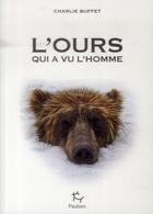 Couverture du livre « L'ours qui a vu l'homme » de Charlie Buffet aux éditions Paulsen