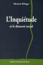 Couverture du livre « Inquietude et le desarroi social » de Myriam Klinger aux éditions Berg International