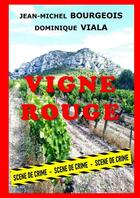 Couverture du livre « VIGNE ROUGE » de Jean-Michel Bourgeoi aux éditions Thebookedition.com