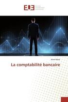 Couverture du livre « La comptabilité bancaire » de Amal Messi aux éditions Editions Universitaires Europeennes