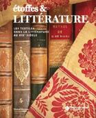 Couverture du livre « Étoffes et littérature : les étoffes dans la littérature au XIXe siècle » de  aux éditions Silvana