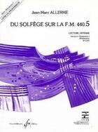 Couverture du livre « Du solfège sur la F.M. 440 Tome 5 : préparatoire 2 ; lecture, rythme ; livre du professeur » de Jean-Marc Allerme aux éditions Gerard Billaudot