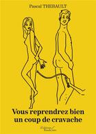 Couverture du livre « Vous reprendrez bien un coup de cravache » de Pascal Thebault aux éditions Baudelaire