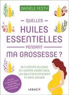 Couverture du livre « Se soigner avec les huiles essentielles pendant la grossesse » de Daniele Festy aux éditions Leduc