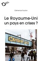 Couverture du livre « Le Royaume-Uni, un pays en crises ? » de Clemence Fourton aux éditions Le Cavalier Bleu