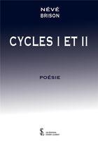 Couverture du livre « Cycles i et ii » de Brison Neve aux éditions Sydney Laurent