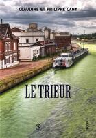 Couverture du livre « Le trieur » de Claudine Cany aux éditions Sydney Laurent