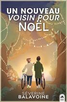 Couverture du livre « Un nouveau voisin pour Noël » de Severine Balavoine aux éditions Mxm Bookmark