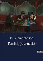 Couverture du livre « Psmith, Journalist » de Wodehouse P. G. aux éditions Culturea