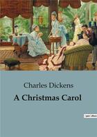 Couverture du livre « A Christmas Carol » de Charles Dickens aux éditions Culturea