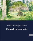 Couverture du livre « Chorache a memoria » de Abba Giuseppe Cesare aux éditions Culturea