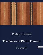 Couverture du livre « The Poems of Philip Freneau : Volume III » de Philip Freneau aux éditions Culturea