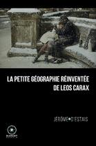 Couverture du livre « La petite géographie réinventée de Leos Carax » de Jerome D' Estais aux éditions Marest