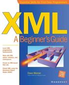 Couverture du livre « Xml - a beginner's guide » de Mercer Dave aux éditions Mcgraw-hill Education