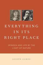 Couverture du livre « Everything in Its Right Place: Spinoza and Life by the Light of Nature » de Almog Joseph aux éditions Oxford University Press Usa