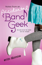 Couverture du livre « Notes From An Accidental Band Geek » de Erin Dionne aux éditions Penguin Group Us