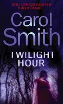 Couverture du livre « Twilight Hour » de Carol Smith aux éditions Little Brown Book Group Digital