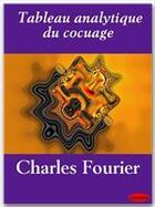 Couverture du livre « Tableau analytique du cocuage » de Charles Fourier aux éditions Ebookslib