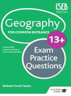 Couverture du livre « Geography for Common Entrance 13+ Exam Practice Questions » de Froud-Yannic Belinda aux éditions Hodder Education Digital