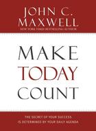 Couverture du livre « Make Today Count » de John C. Maxwell aux éditions Center Street