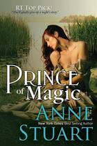 Couverture du livre « Prince of magic » de Anne Stuart aux éditions Bellebooks