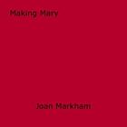 Couverture du livre « Making Mary » de Joan Markham aux éditions Epagine