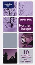 Couverture du livre « Small talk northern Europe » de  aux éditions Lonely Planet France